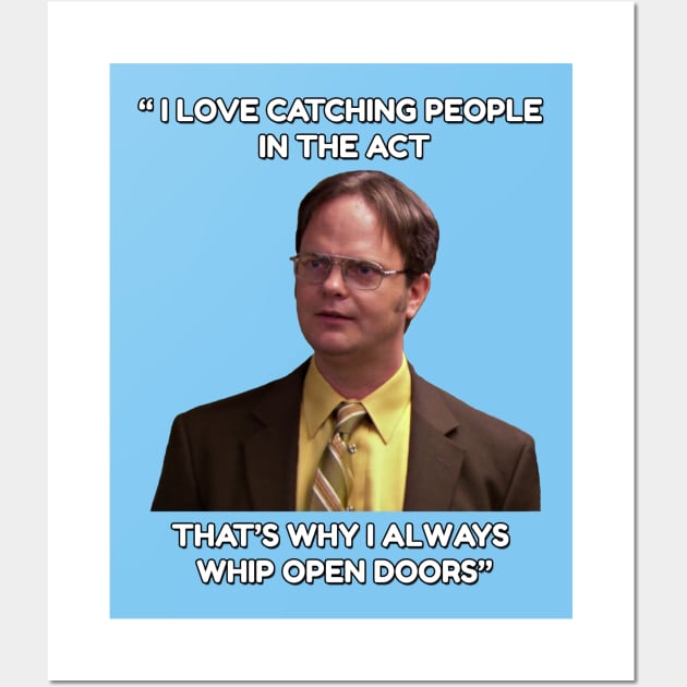 Dwight Schrute - "Whip open doors!" Wall Art by TossedSweetTees